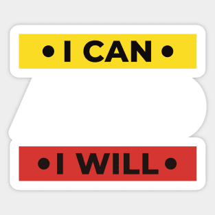 I can and I will, positive thinking Sticker